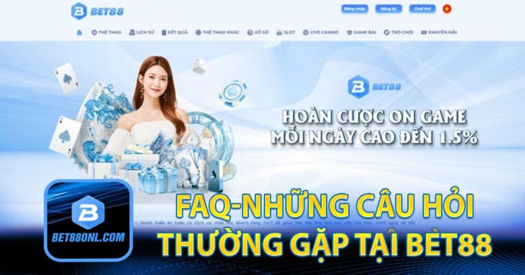 FAQ-Những câu hỏi thường gặp tại bet88