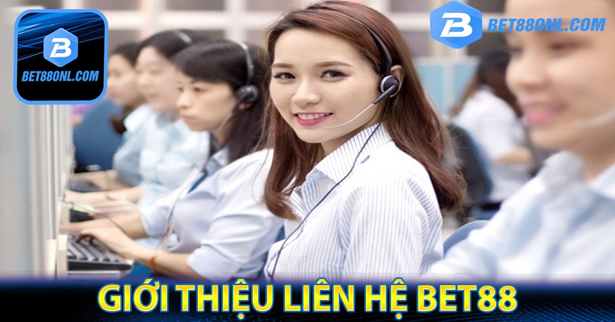 Giới thiệu liên hệ Bet88