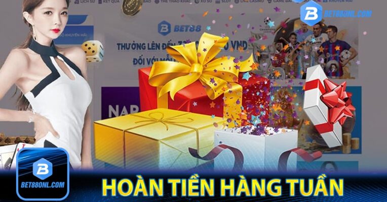 Hoàn tiền hàng tuần lên đến hàng chục triệu đồng