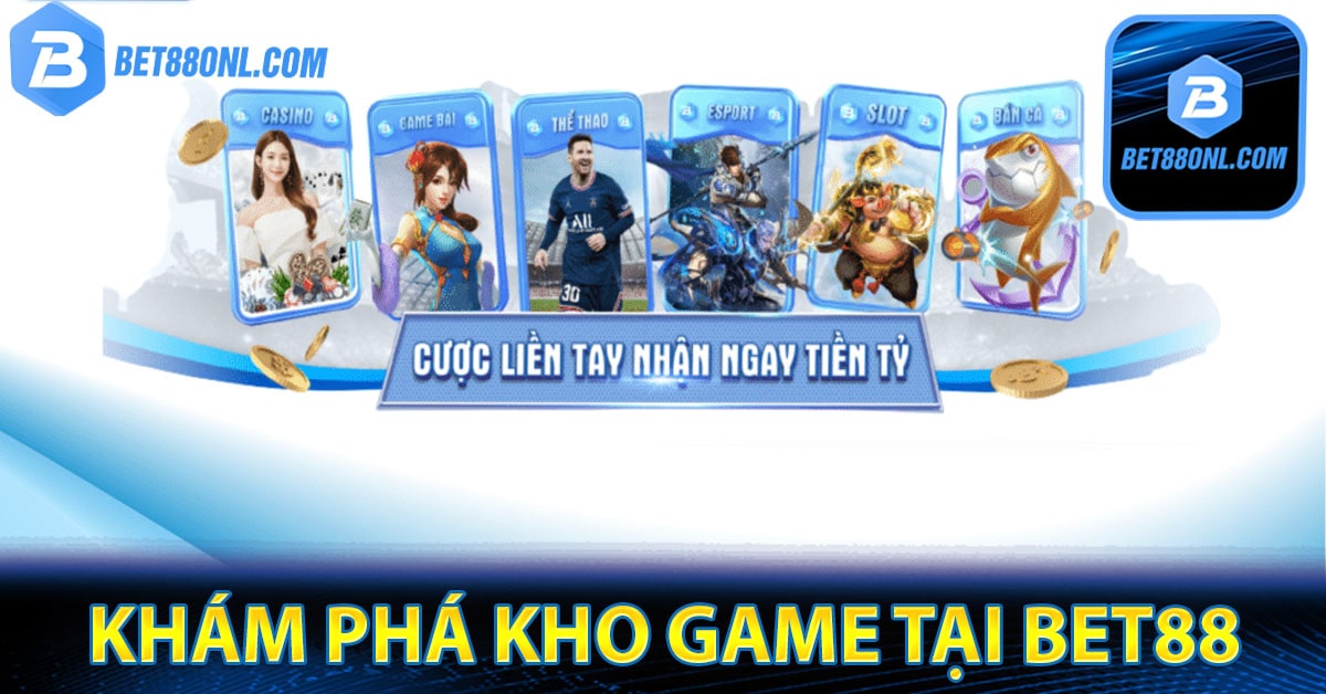 Khám phá kho game tại Bet88