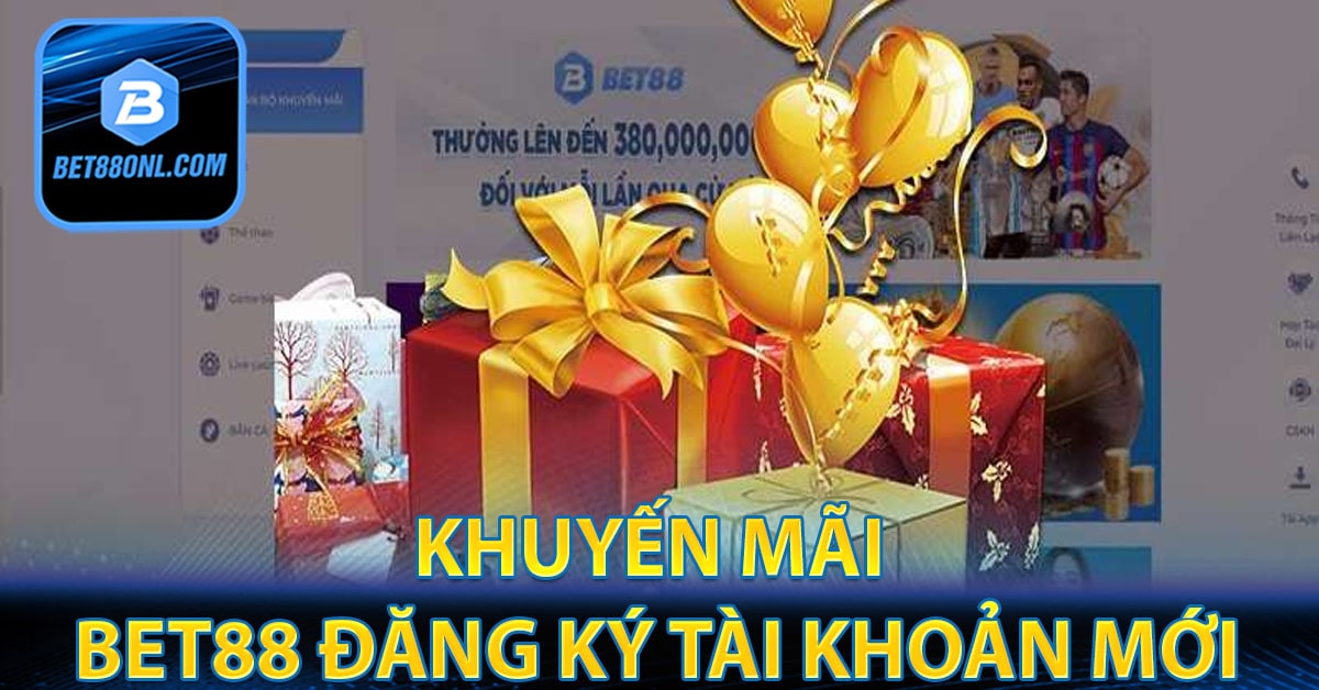 Khuyến mãi Bet88 đăng ký tài khoản mới