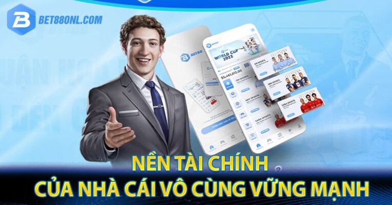 Nền tài chính của nhà cái vô cùng vững mạnh