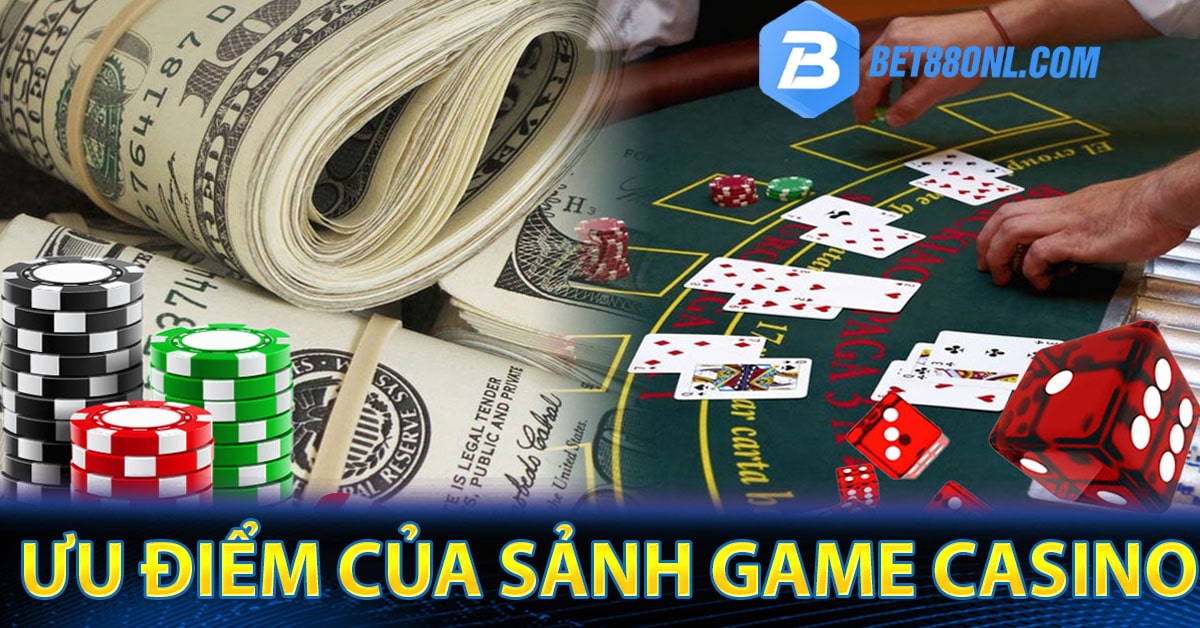 ưu điểm của sảnh game casino Bet88